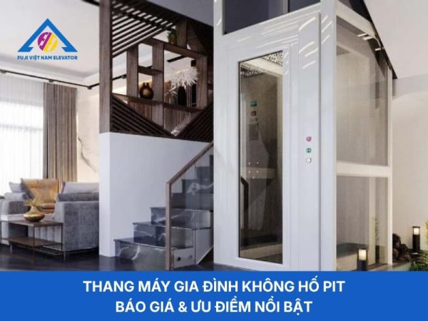 Thang máy gia đình không cần hố pit